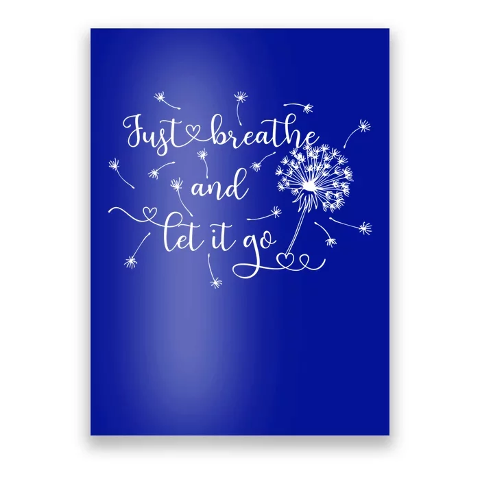 Just Breathe And Let Go Dandelion Meaningful Gift Poster