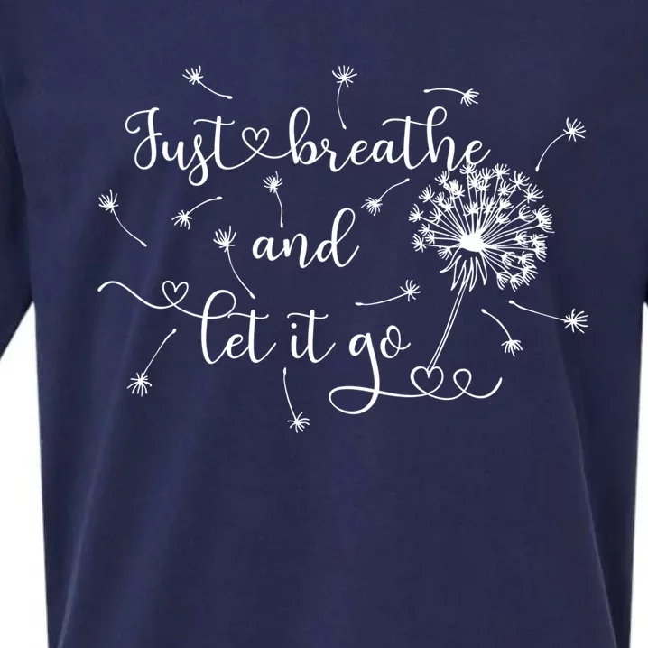 Just Breathe And Let Go Dandelion Meaningful Gift Sueded Cloud Jersey T-Shirt