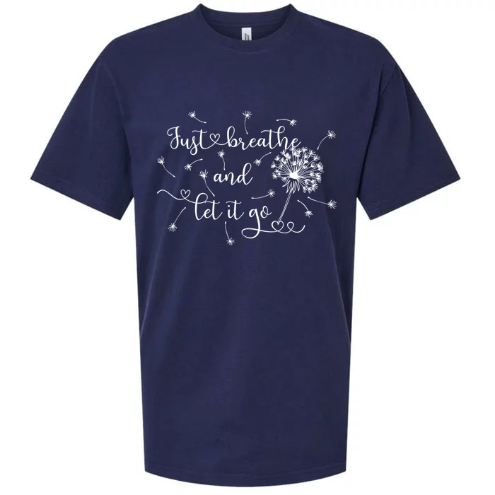 Just Breathe And Let Go Dandelion Meaningful Gift Sueded Cloud Jersey T-Shirt