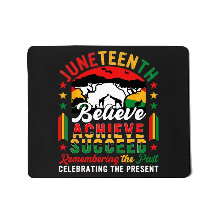 Juneteenth Believe Achieve Succeed Remembering Celebrating Mousepad