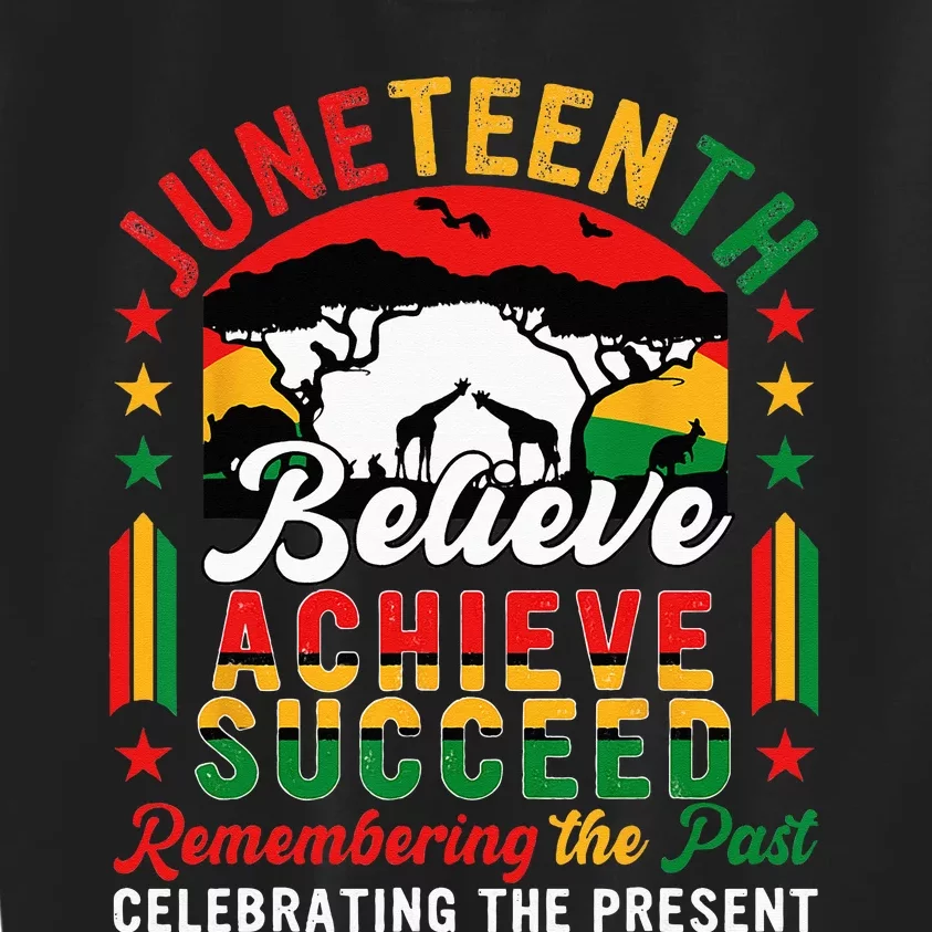 Juneteenth Believe Achieve Succeed Remembering Celebrating Kids Sweatshirt