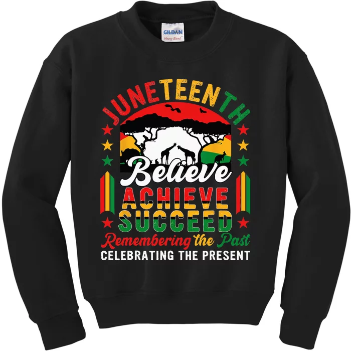 Juneteenth Believe Achieve Succeed Remembering Celebrating Kids Sweatshirt