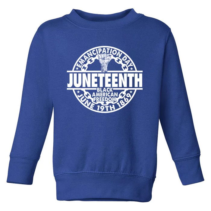 Juneteenth Black American Freedom June 19th Ecipation Day Gift Toddler Sweatshirt