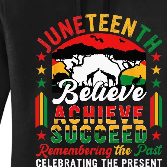 Juneteenth Believe Achieve Succeed Remembering Celebrating Women's Pullover Hoodie