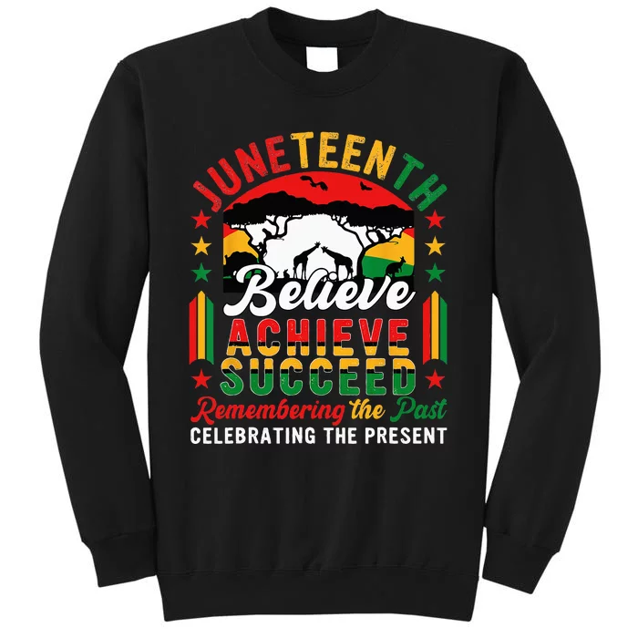 Juneteenth Believe Achieve Succeed Remembering Celebrating Tall Sweatshirt