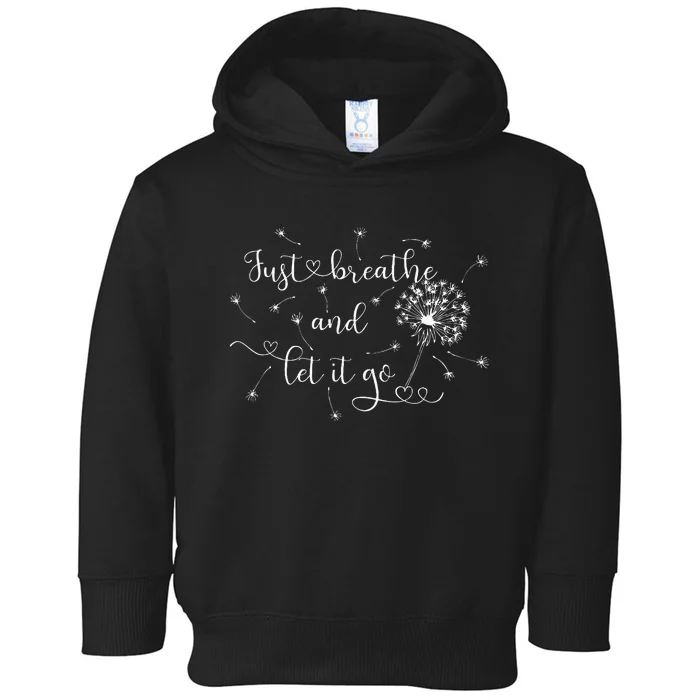 Just Breathe And Let It Go! Toddler Hoodie