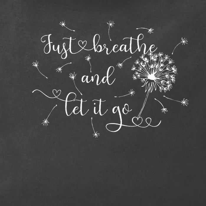 Just Breathe And Let It Go! Zip Tote Bag