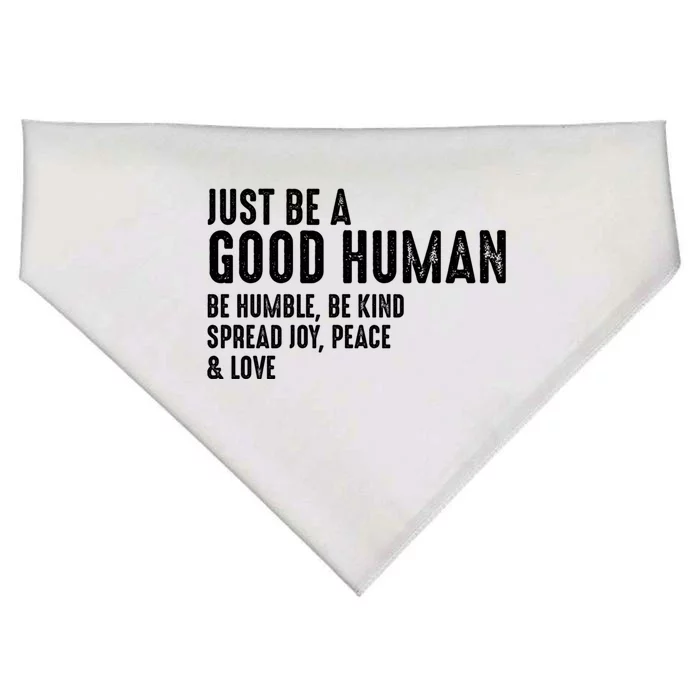 Just Be A Good Human Be Humble Be Kind Spread Joy Gift USA-Made Doggie Bandana