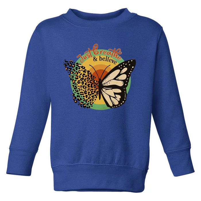 Just Breathe And Believe Keep Calm Leopard Print Butterfly Gift Toddler Sweatshirt