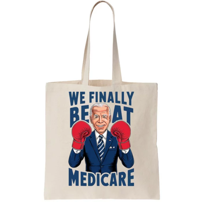 Joe Biden Boxing We Finally Beat Medicare Tote Bag