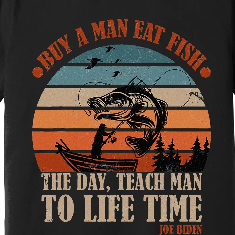 Joe Biden Buy A Man Eat Fish Fishing Retro Vintage Premium T-Shirt