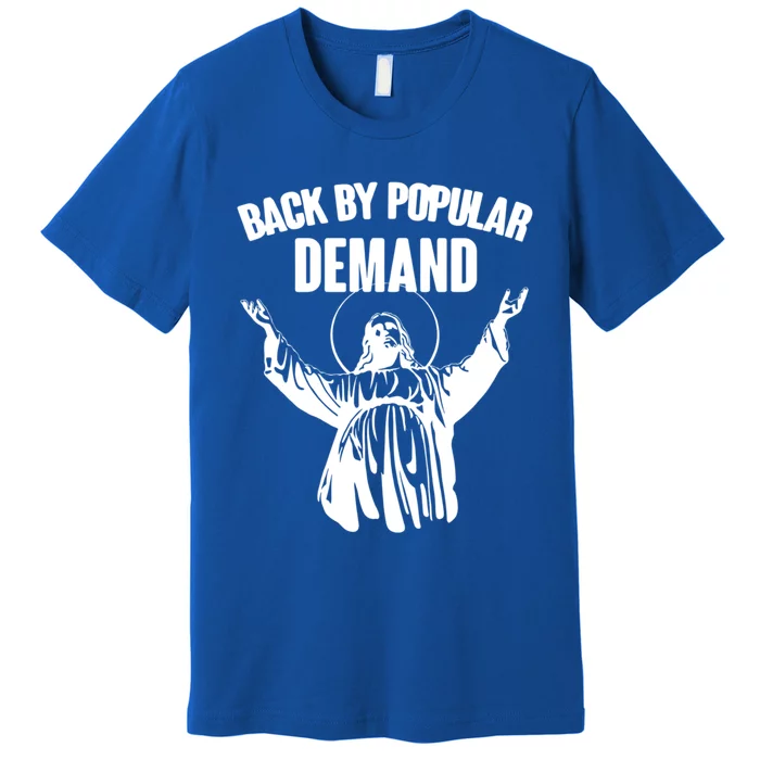 Jesus Back By Popular Ded Christian Gift Premium T-Shirt