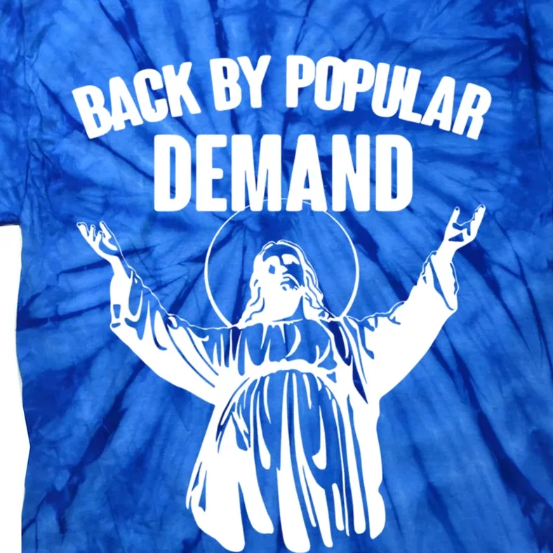 Jesus Back By Popular Ded Christian Gift Tie-Dye T-Shirt