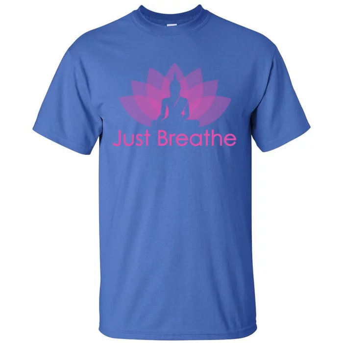 Just Breathe Buddha Lotus Flower Mindfulness Yoga Quote Gift Tall T-Shirt