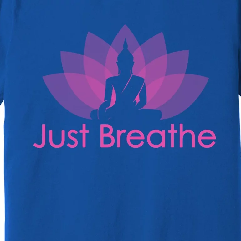 Just Breathe Buddha Lotus Flower Mindfulness Yoga Quote Gift Premium T-Shirt