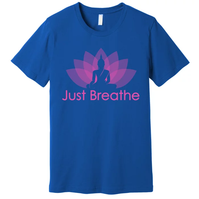 Just Breathe Buddha Lotus Flower Mindfulness Yoga Quote Gift Premium T-Shirt