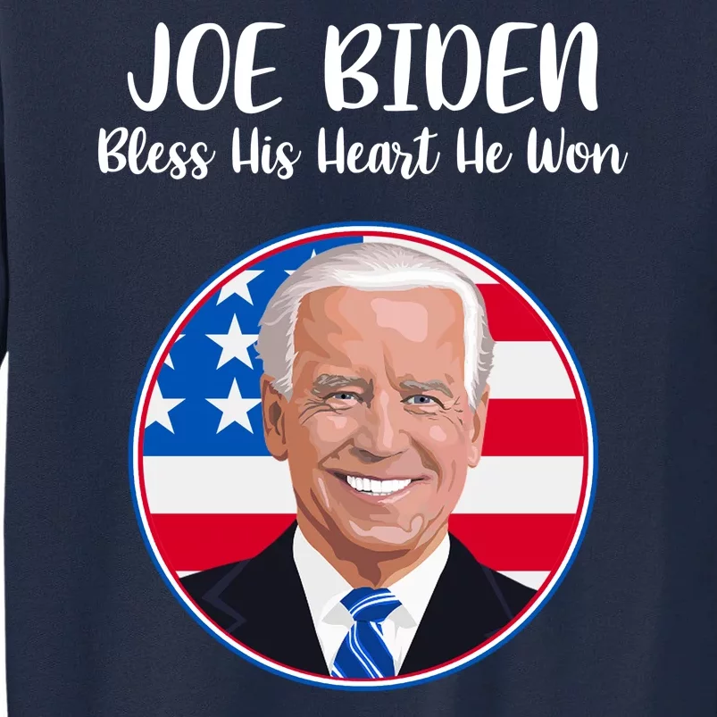 Joe Biden Bless His Heart He Won Tall Sweatshirt