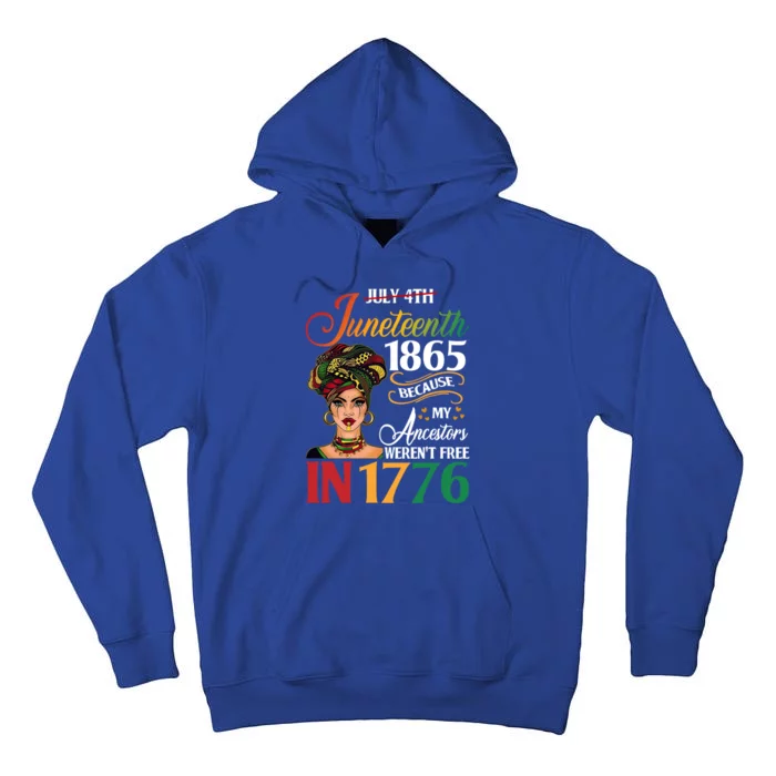 Juneteenth Black Because My Ancestor Weren't Free 1776 Cute Gift Tall Hoodie