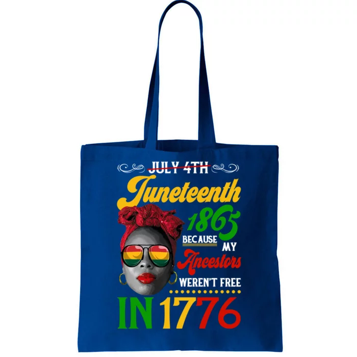 Juneteenth Black Because My Ancestor Weren't Free 1776 Gift Tote Bag