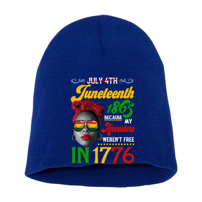 Juneteenth Black Because My Ancestor Weren't Free 1776 Gift Short Acrylic Beanie