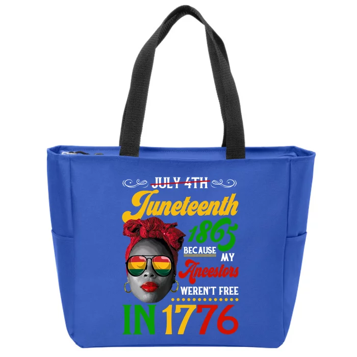 Juneteenth Black Because My Ancestor Weren't Free 1776 Gift Zip Tote Bag