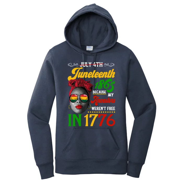 Juneteenth Black Because My Ancestor Weren't Free 1776 Gift Women's Pullover Hoodie