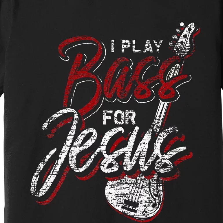 Jesus Bassist Christian Bass Player Bass Guitar Premium T-Shirt