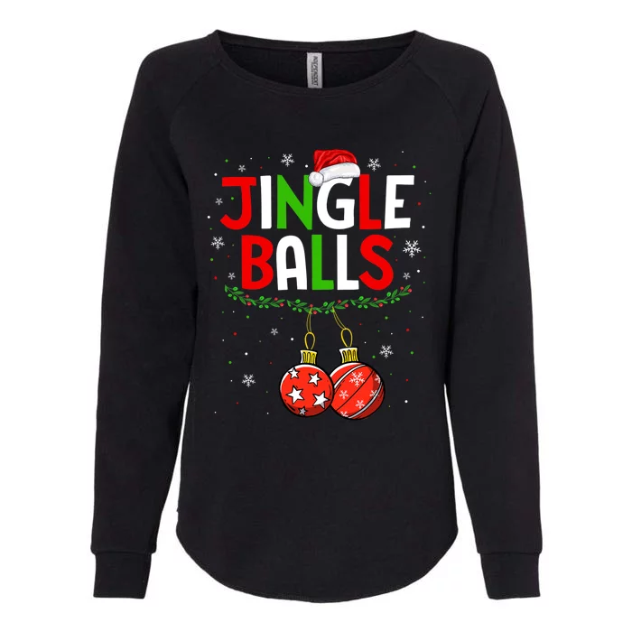 Jingle Balls Christmas Funny Matching Couple Jingle Balls Womens California Wash Sweatshirt