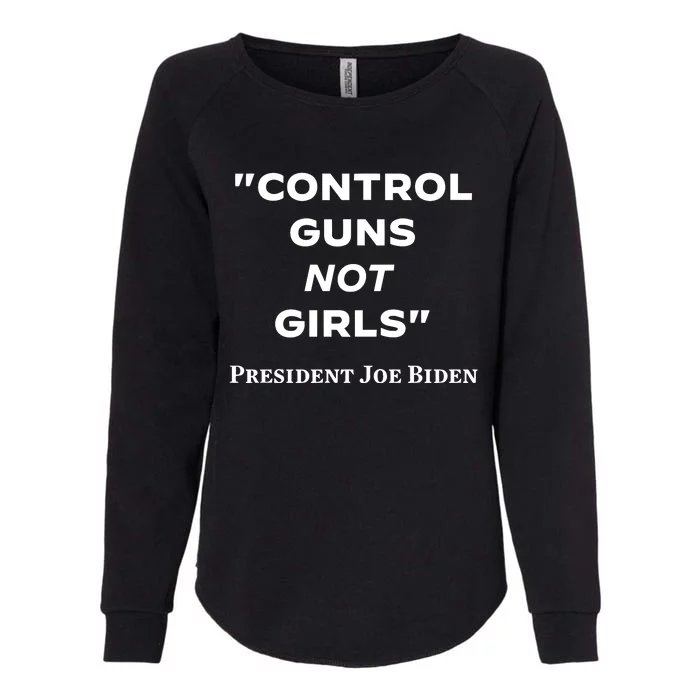 Joe Biden Control Guns Not Womens California Wash Sweatshirt