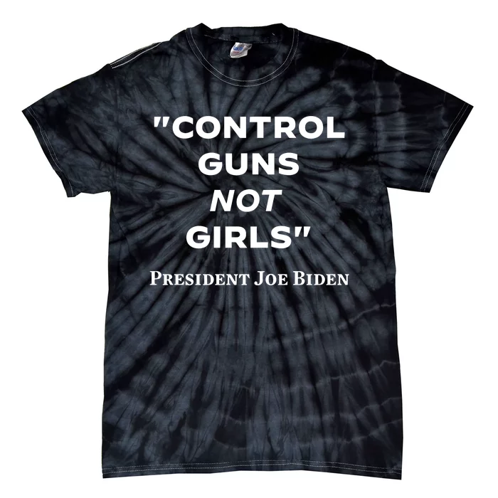 Joe Biden Control Guns Not Tie-Dye T-Shirt