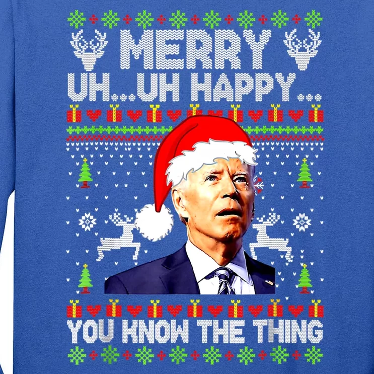 Joe Biden Christmas Merry Uh Uh Happy You Know The Thing Tall Long Sleeve T-Shirt