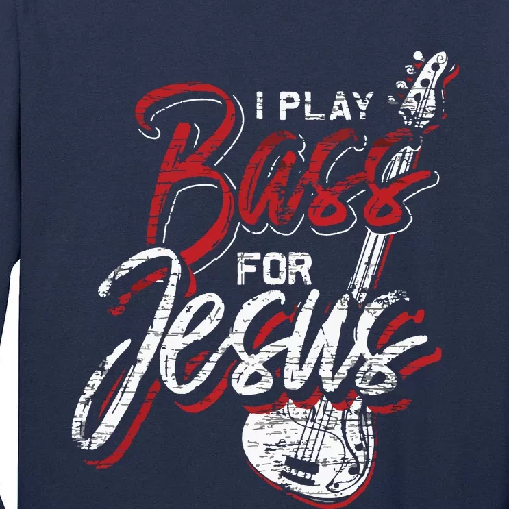 Jesus Bassist Christian Bass Player Bass Guitar Tall Long Sleeve T-Shirt