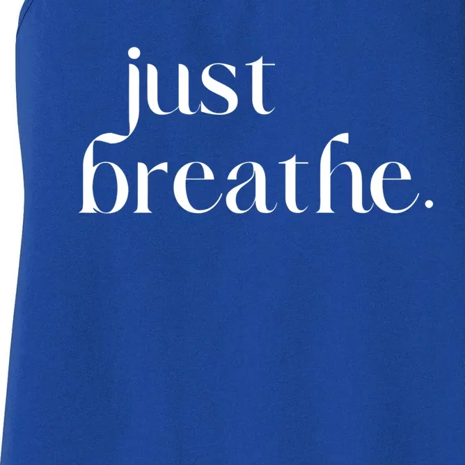 Just Breathe Cute Graphic Mindfulness Meditation Yoga Funny Gift Women's Racerback Tank