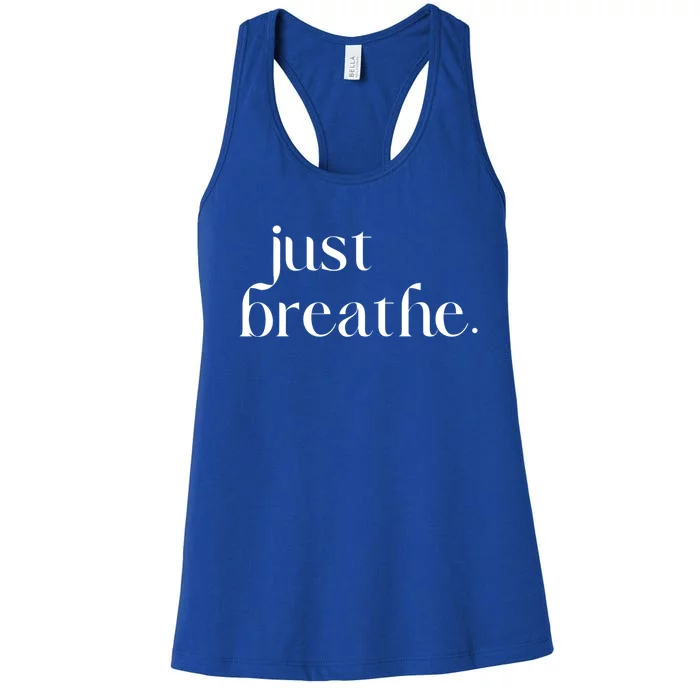 Just Breathe Cute Graphic Mindfulness Meditation Yoga Funny Gift Women's Racerback Tank