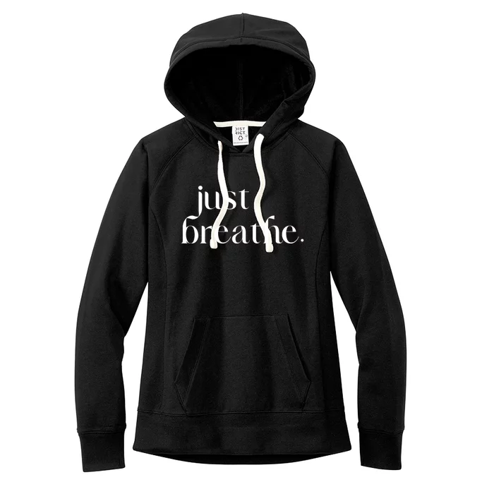 Just Breathe Cute Graphic Mindfulness Meditation Yoga Funny Gift Women's Fleece Hoodie