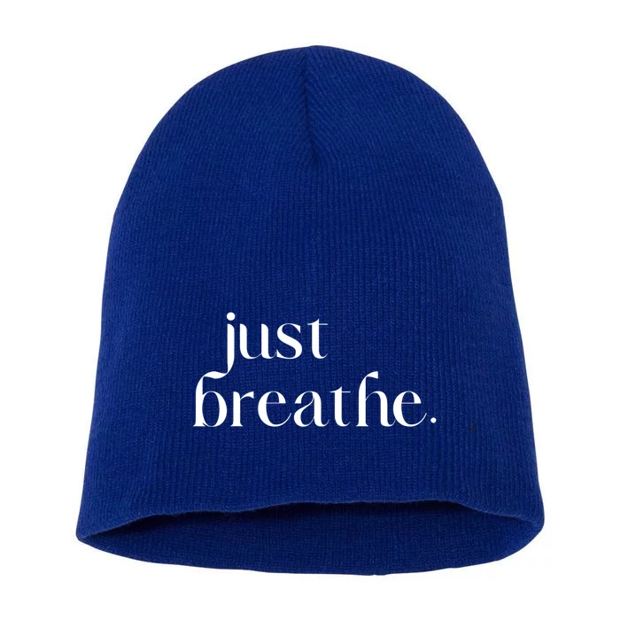 Just Breathe Cute Graphic Mindfulness Meditation Yoga Funny Gift Short Acrylic Beanie