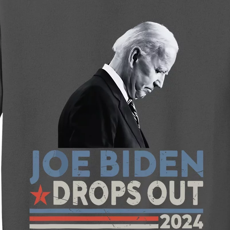 Joe Biden Drops Out 2024 We Support Trump Tall Sweatshirt