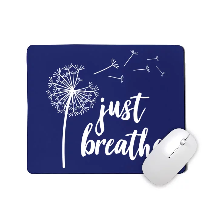 Just Breathe Dandelion Mental Health Mousepad