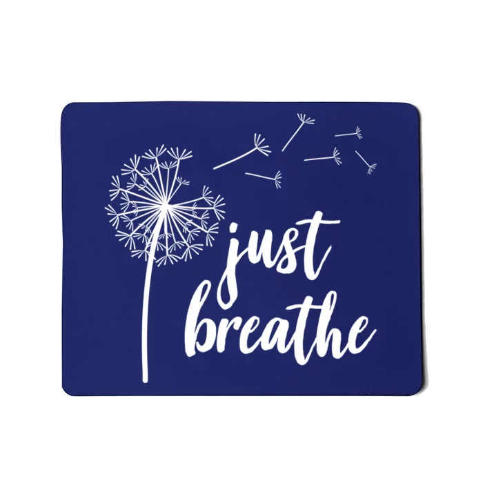 Just Breathe Dandelion Mental Health Mousepad