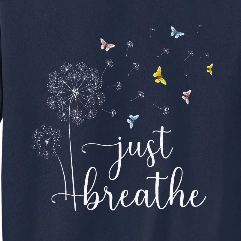 Just Breathe Dandelion And Buterflies Summer Top Tall Sweatshirt