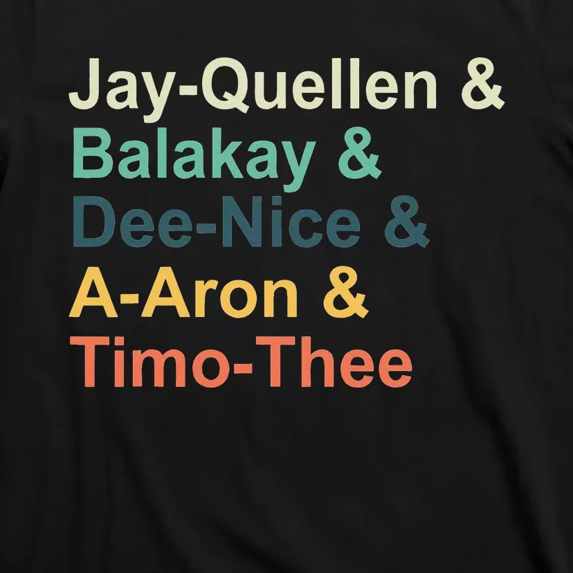 Jayquellen & Balakay & Deenice & Aaron & Timothee T-Shirt