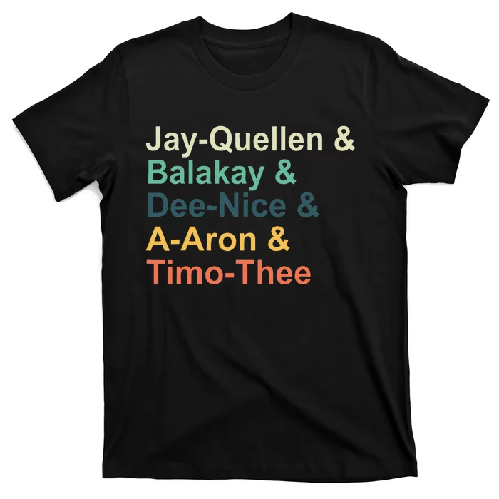 Jayquellen & Balakay & Deenice & Aaron & Timothee T-Shirt