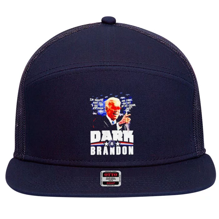 Joe Biden Dark Brandon Im Here To Kick Ass And Eat Ice Cream 7 Panel Mesh Trucker Snapback Hat