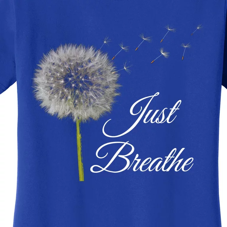 Just Breathe Dandelion Gift Women's T-Shirt