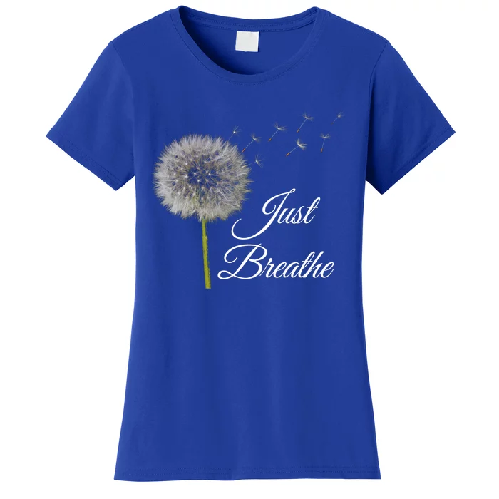 Just Breathe Dandelion Gift Women's T-Shirt