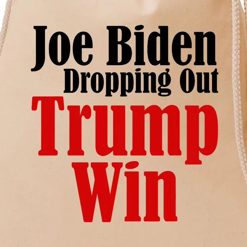 Joe Biden Dropping Out Trump Win 2024 Of Presidential Race Drawstring Bag