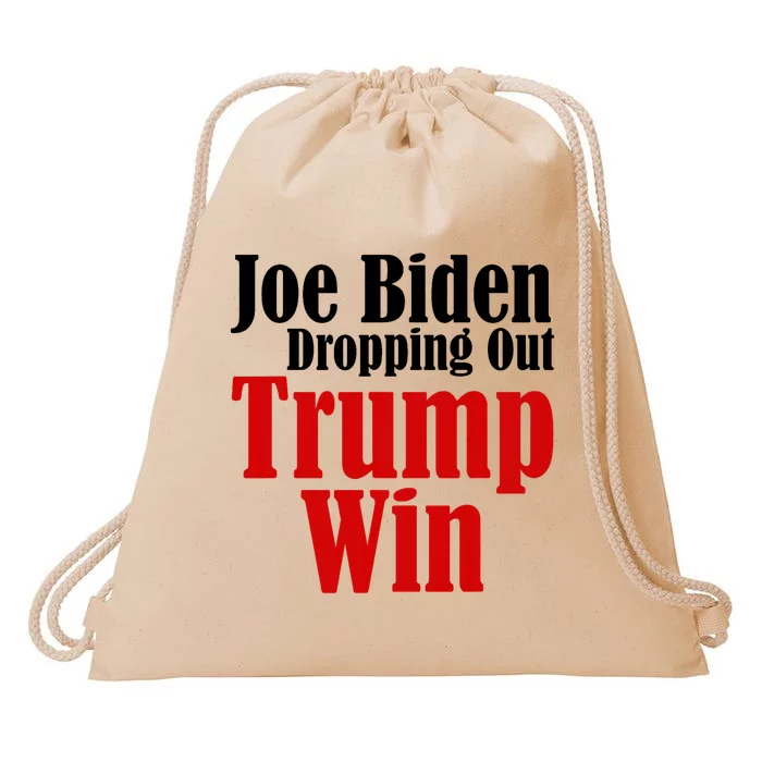 Joe Biden Dropping Out Trump Win 2024 Of Presidential Race Drawstring Bag