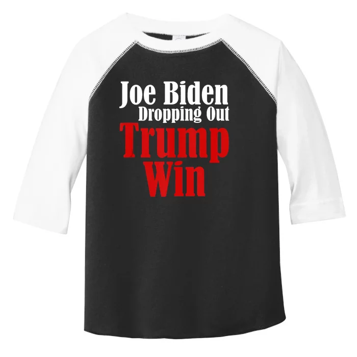 Joe Biden Dropping Out Trump Win 2024 Of Presidential Race Toddler Fine Jersey T-Shirt