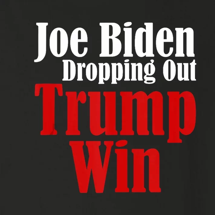 Joe Biden Dropping Out Trump Win 2024 Of Presidential Race Toddler Long Sleeve Shirt