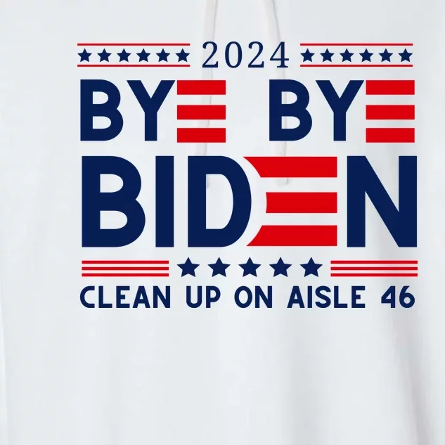 Joe Biden Drop Out Bye Bye Clean Up On Aisle 46 Garment-Dyed Fleece Hoodie